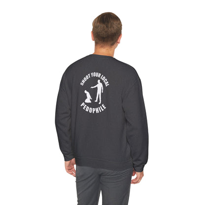 Sweatshirt shoot your local pedophile (on back)