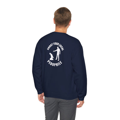 Sweatshirt shoot your local pedophile (on back)